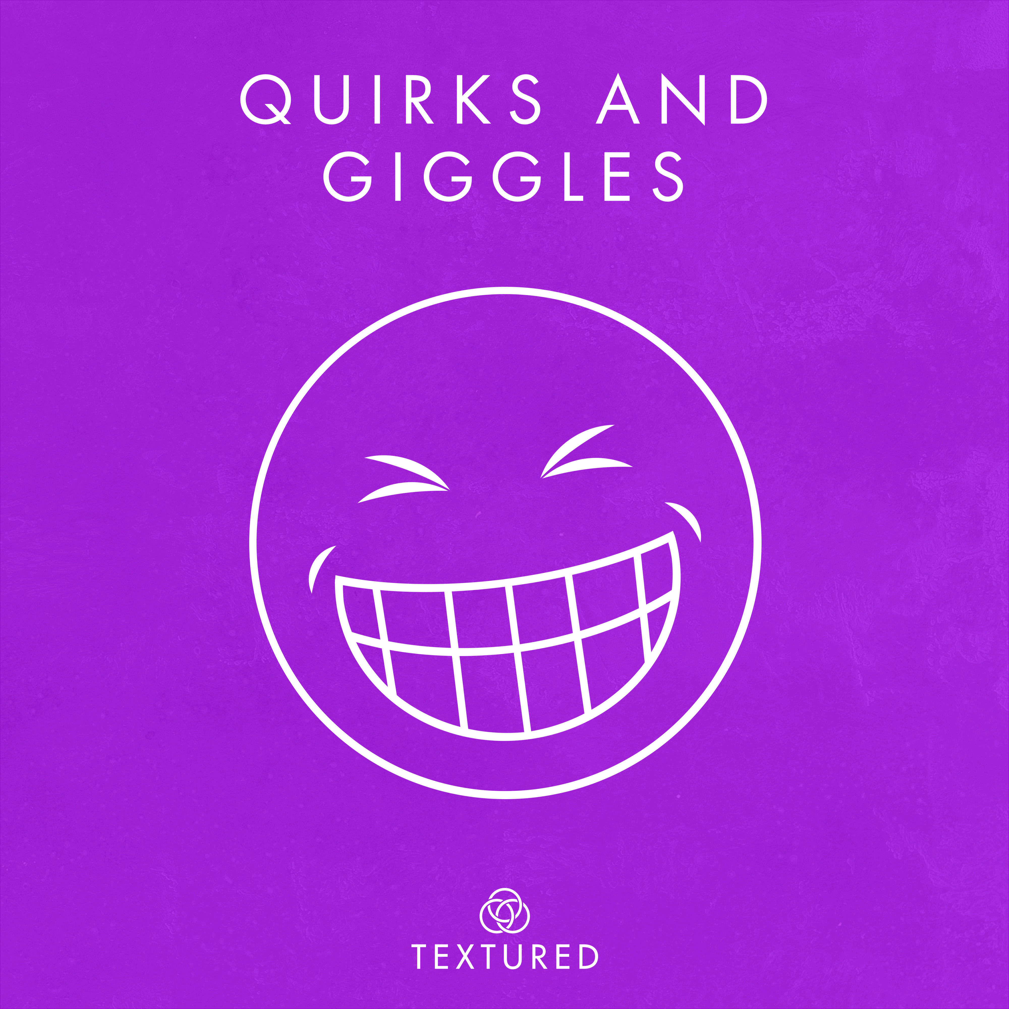 Quirks And Giggles
